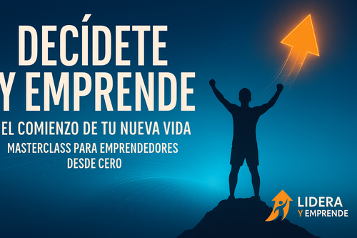 Masterclass Decide y Emprende: El Comienzo de Tu Nueva Vida - 20 Septiembre
